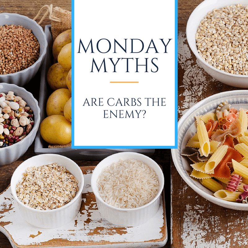 Monday Myths Are Carbs Our Enemy?