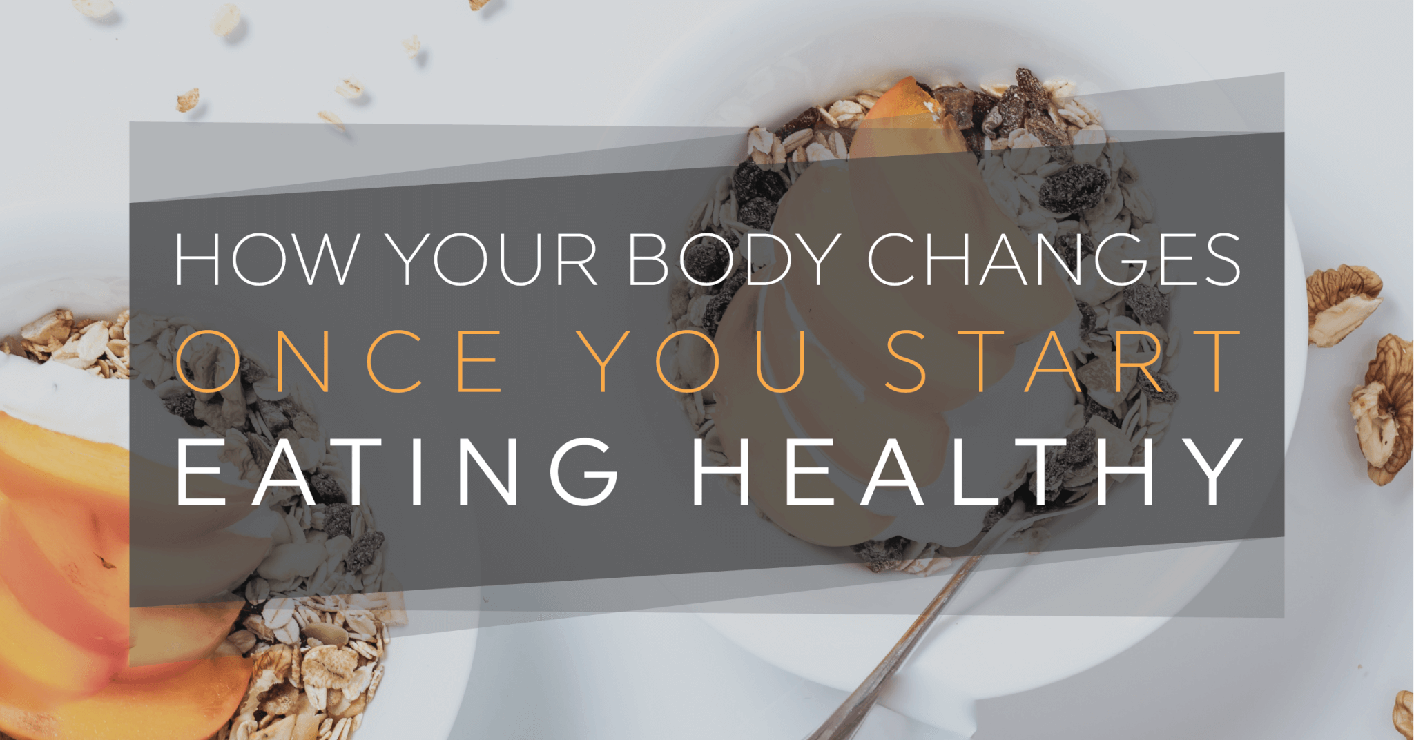 What Happens To Your Body When You Start To Eat Healthy 20 Fit