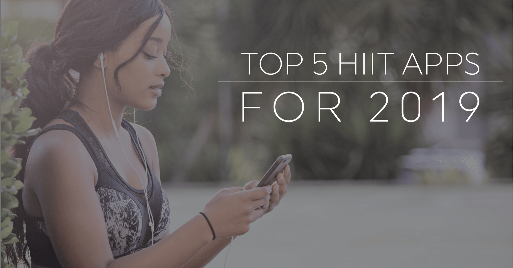 Top 5 HIIT Apps That You Should Download For 2019