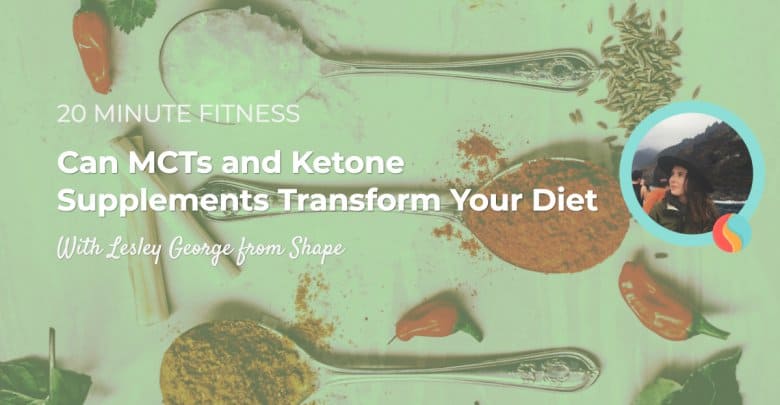 20 Minute Fitness Podcast MCTs Ketone Supplements