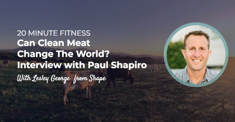 Paul Shapiro Clean Meat