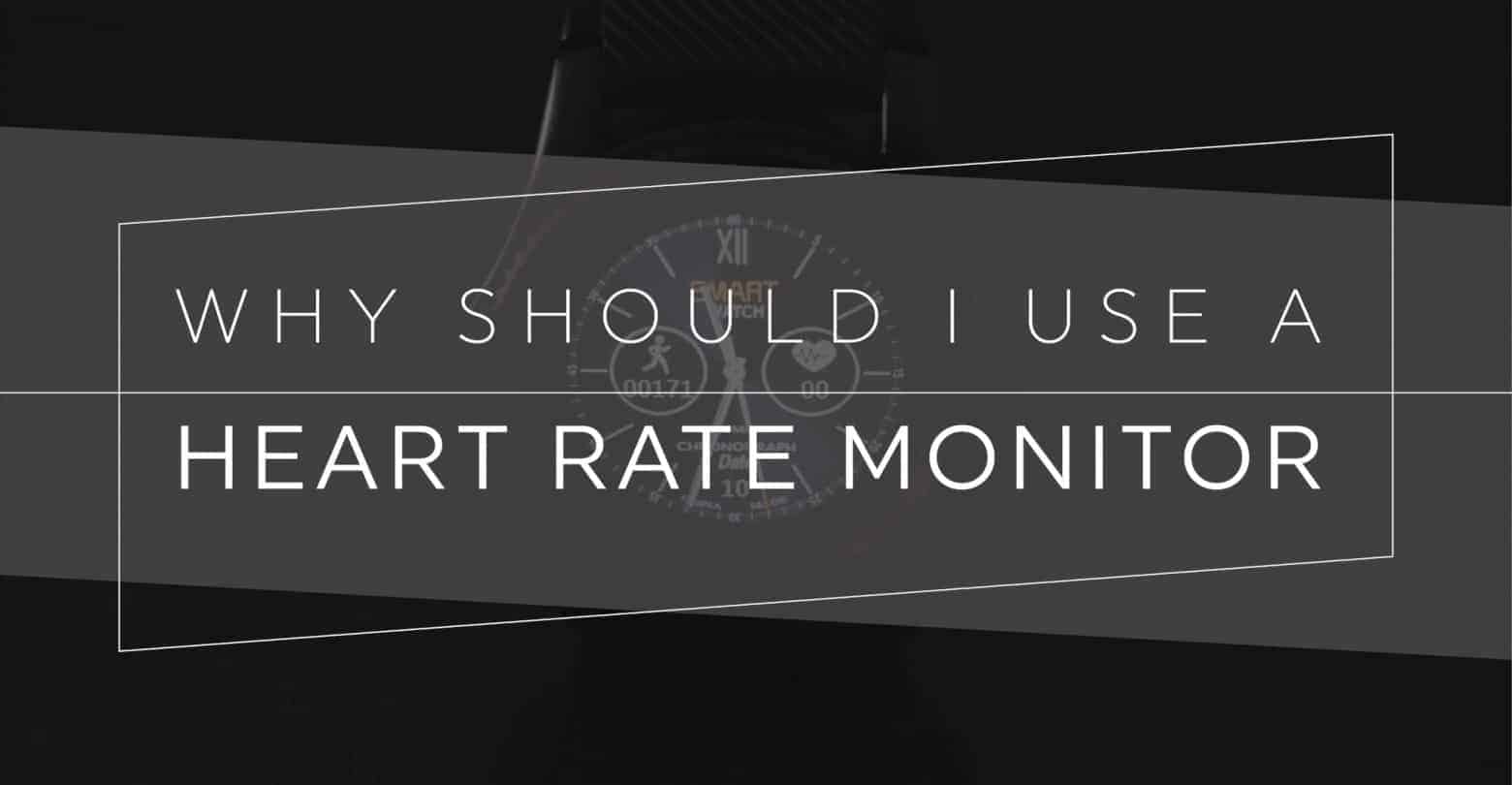 Why Should I Use A Heart Rate Monitor? 20 Fit