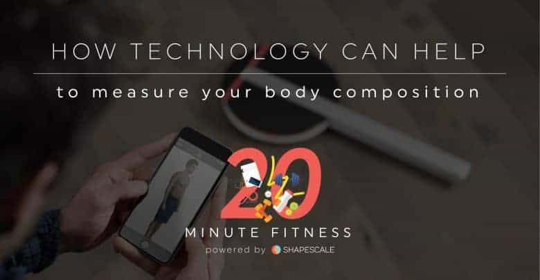 How Tech Can Help Measure Your Body Fat Percentage – 20 Fit