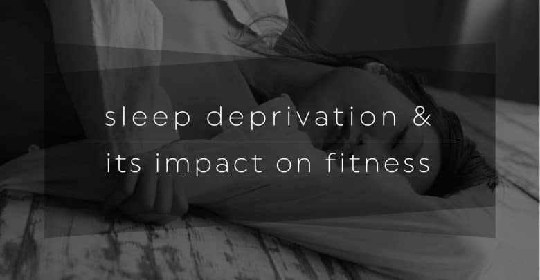 Sleep Deprivation Impact On Fitness-01