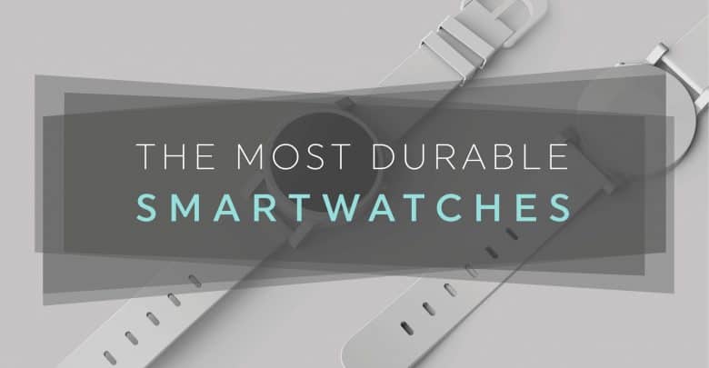 The most durable smartwatches-01