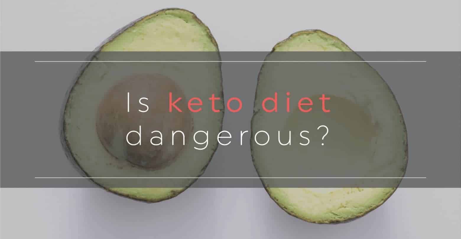 Is The Keto Diet Dangerous? 20 Fit