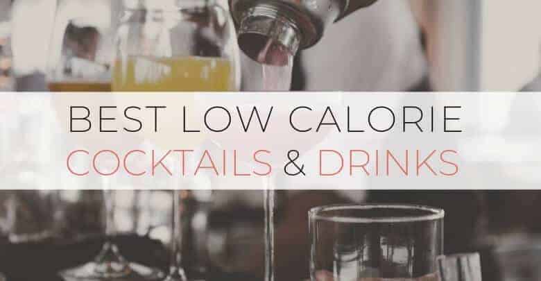 Low Calorie Alcoholic Drinks: Low Cal Drinks