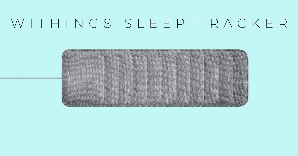 Withings Sleep Tracker Everyday Fit Tech Gadgets