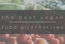 The Best Vegan Food Alternatives